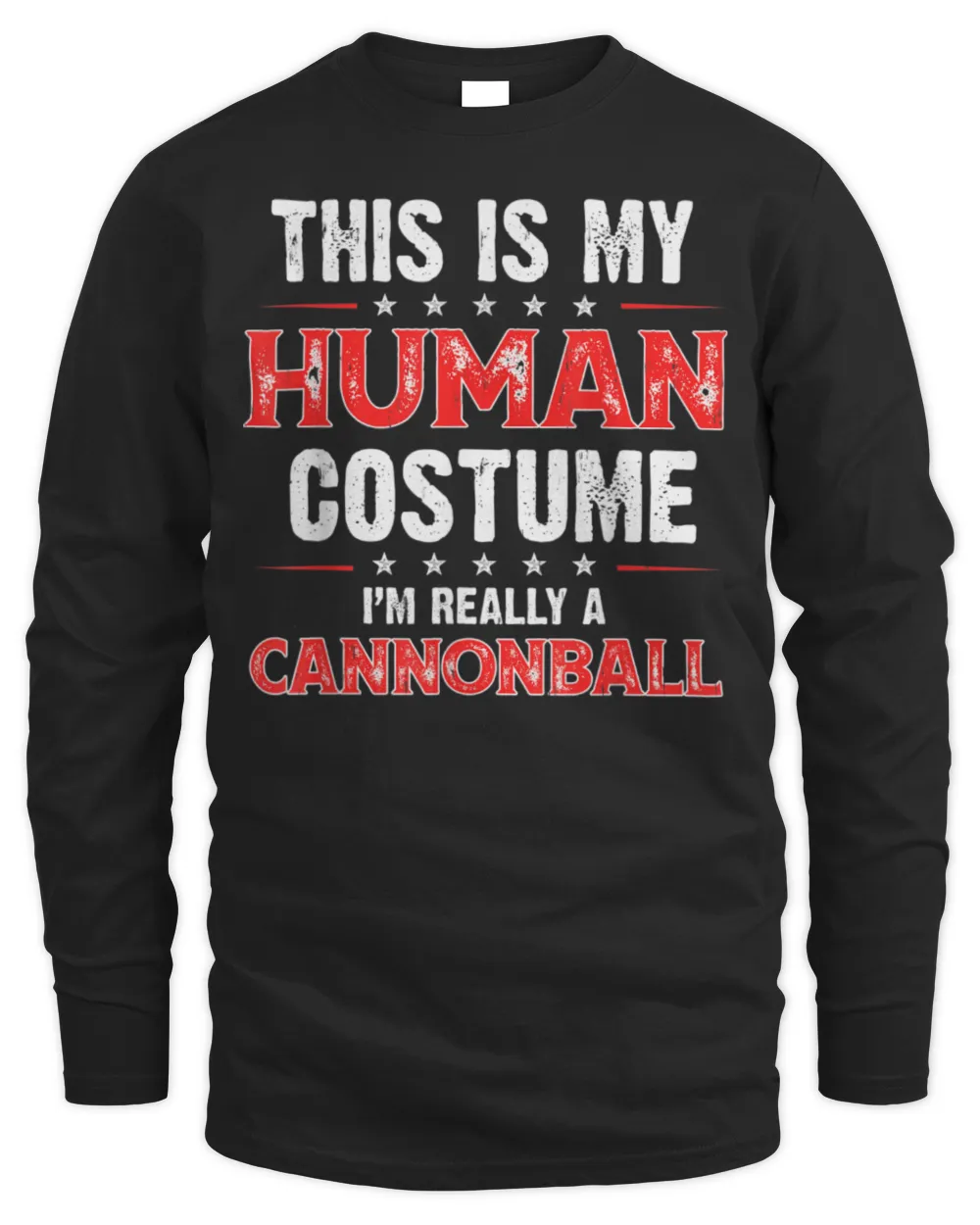 This Is My Human Costume I'm really a Cannonball T-Shirt Men's Long Sleeved T-Shirt black s