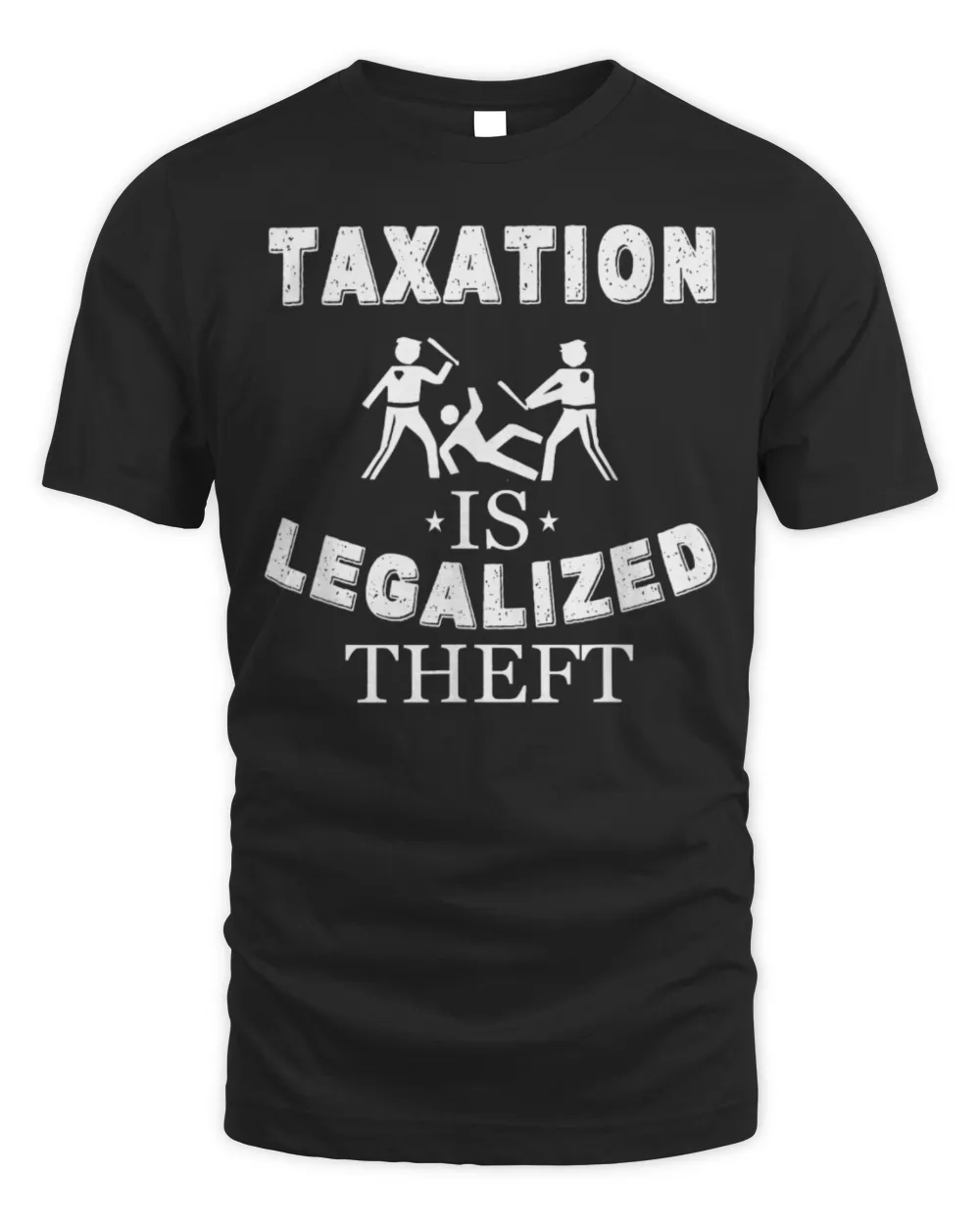 Taxation Is Legalized Theft Funny Antigovernment T-Shirt Unisex Standard T-Shirt black s