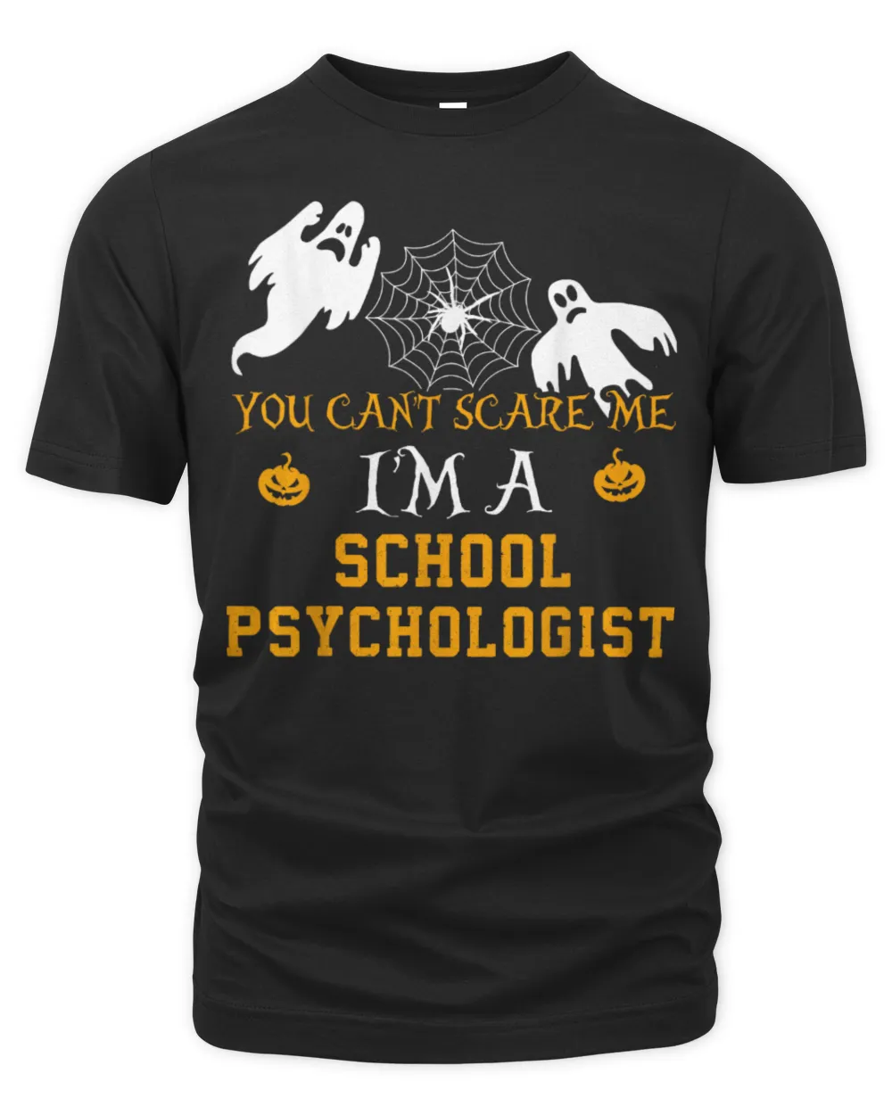 You Can't Scare Me I'm a School psychologist Halloween Shirt Unisex Premium T-Shirt black s
