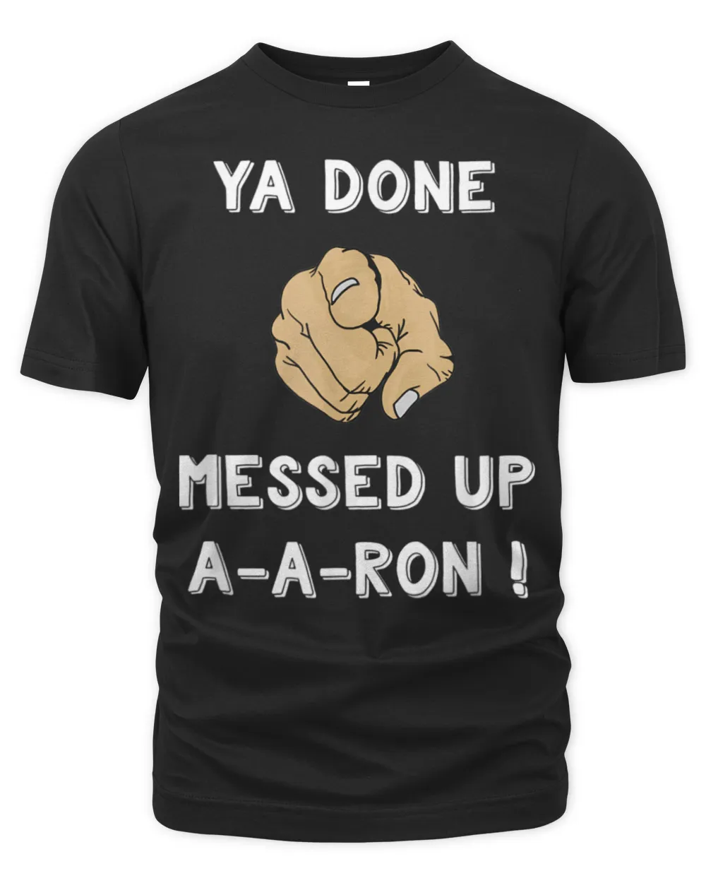 Ya Done Messed Up Aaron Funny Teacher Christmas Shirt Unisex Premium T-Shirt black s