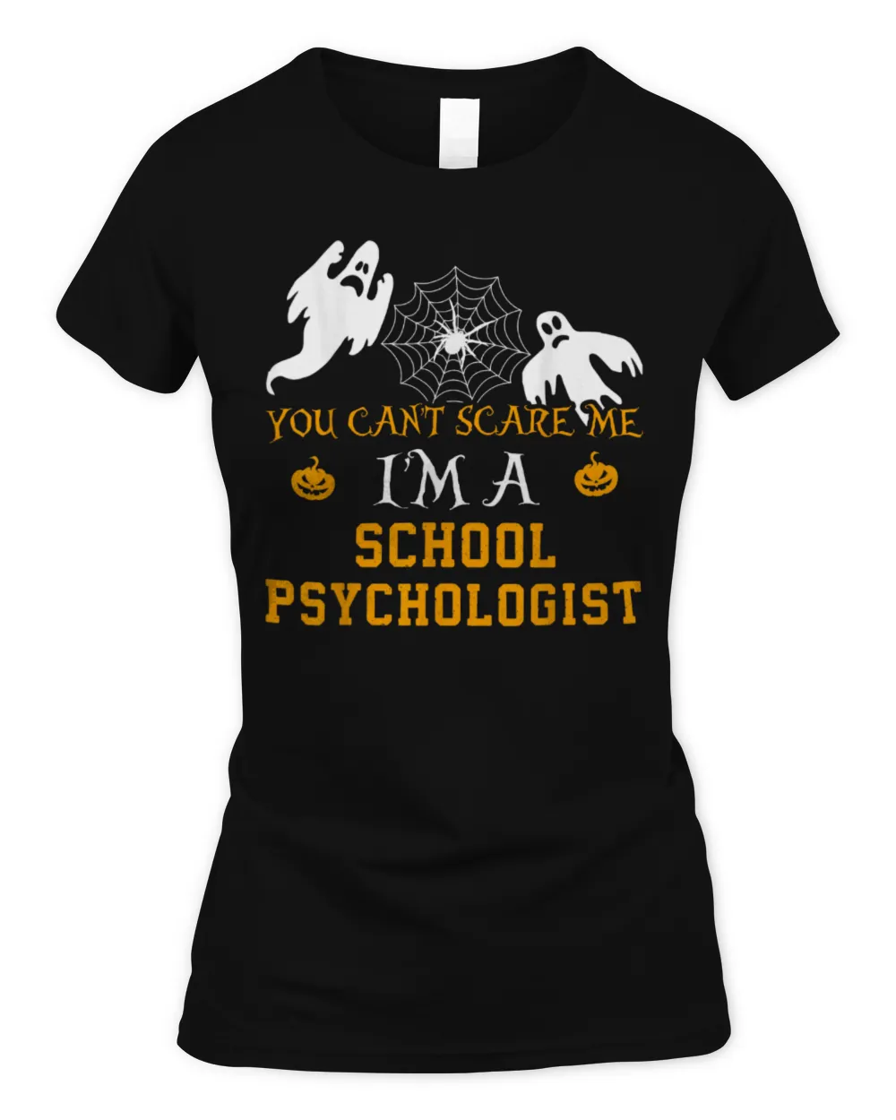 You Can't Scare Me I'm a School psychologist Halloween Shirt Women's Soft Style Fitted T-Shirt black s