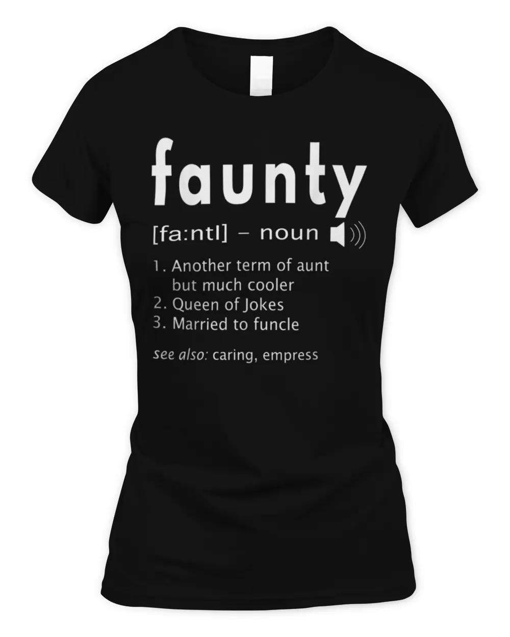 Womens Faunty Shirt Funny Aunt Definition T-Shirt Women's Soft Style Fitted T-Shirt black s