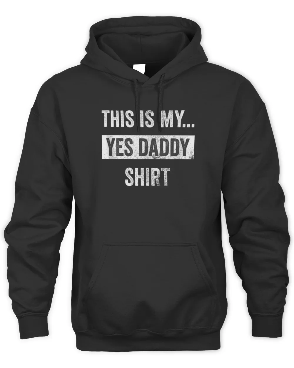 Yes Daddy BDSM Kink Sub Dom Sex Lover Vintage T-Shirt Unisex Hoodie black s