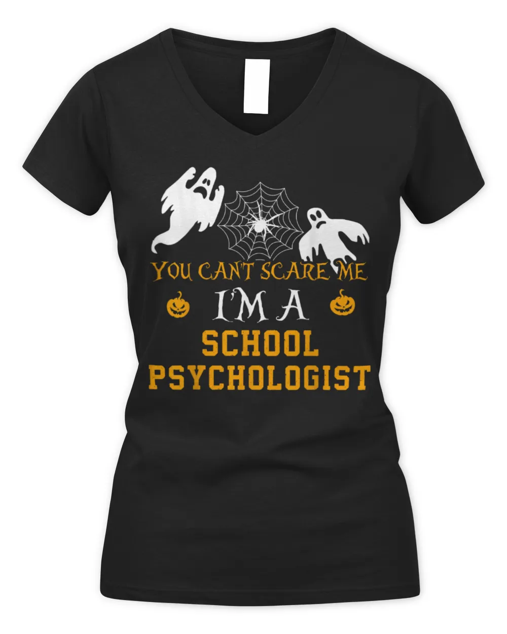 You Can't Scare Me I'm a School psychologist Halloween Shirt Women's V-Neck T-Shirt black s