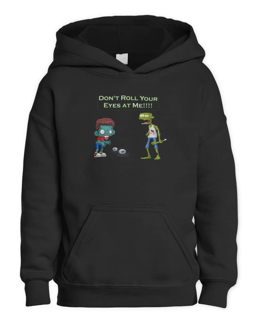 Zombie Don't Roll Your Eyes at Me Funny T-Shirt Kids Pullover Hoodie black xs