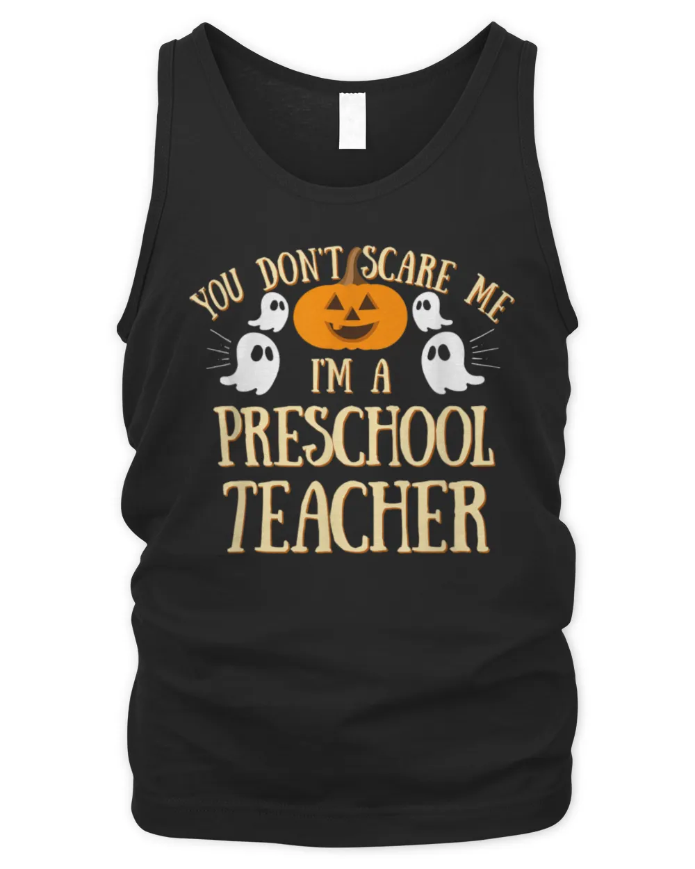 You Can't Don't Scare Me I'm A Preschool Teacher T-Shirt Men's Tank Top black s