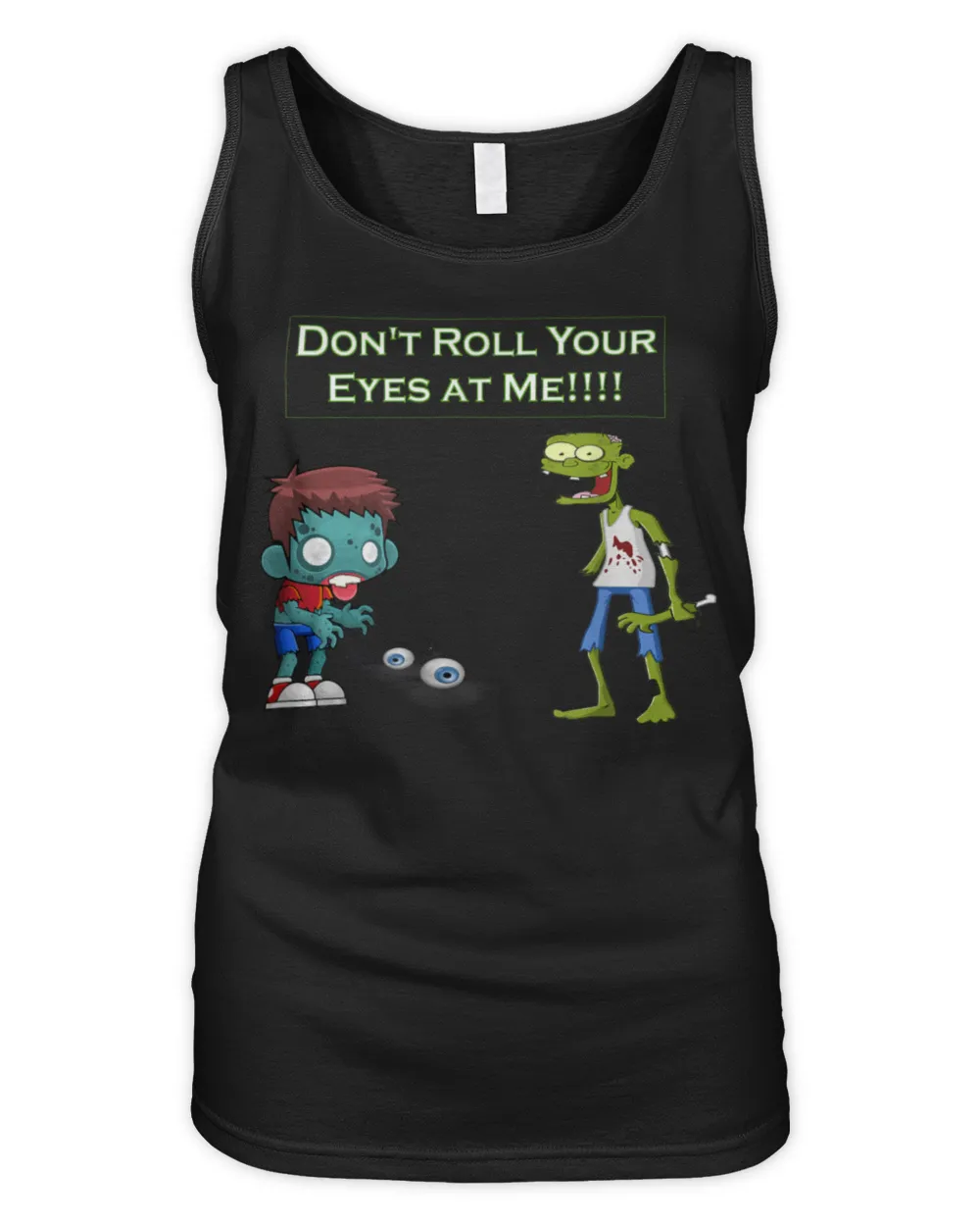 Zombie Don't Roll Your Eyes at Me Funny T-Shirt Women's Tank Top black s