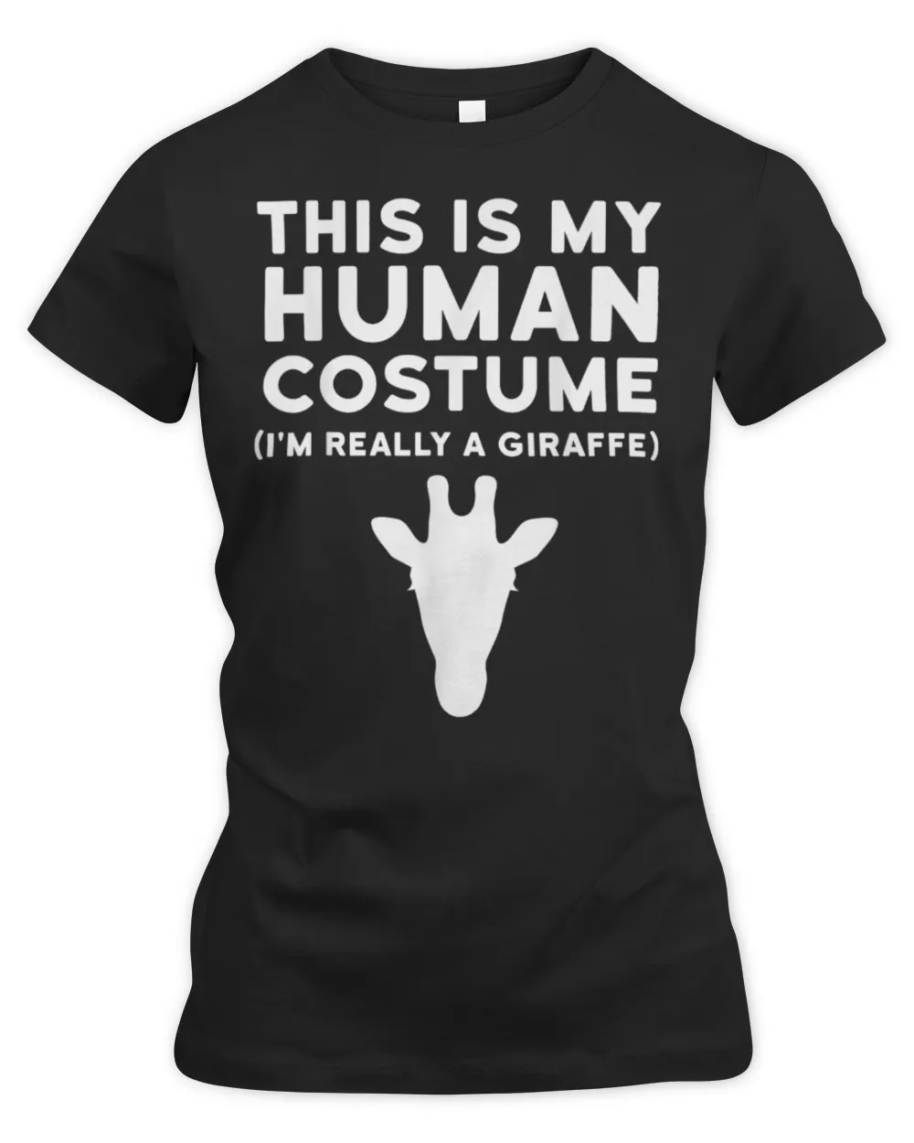 This Is My Human Costume I'm Really Giraffe Halloween Shirt Women's Premium Slim Fit Tee black s