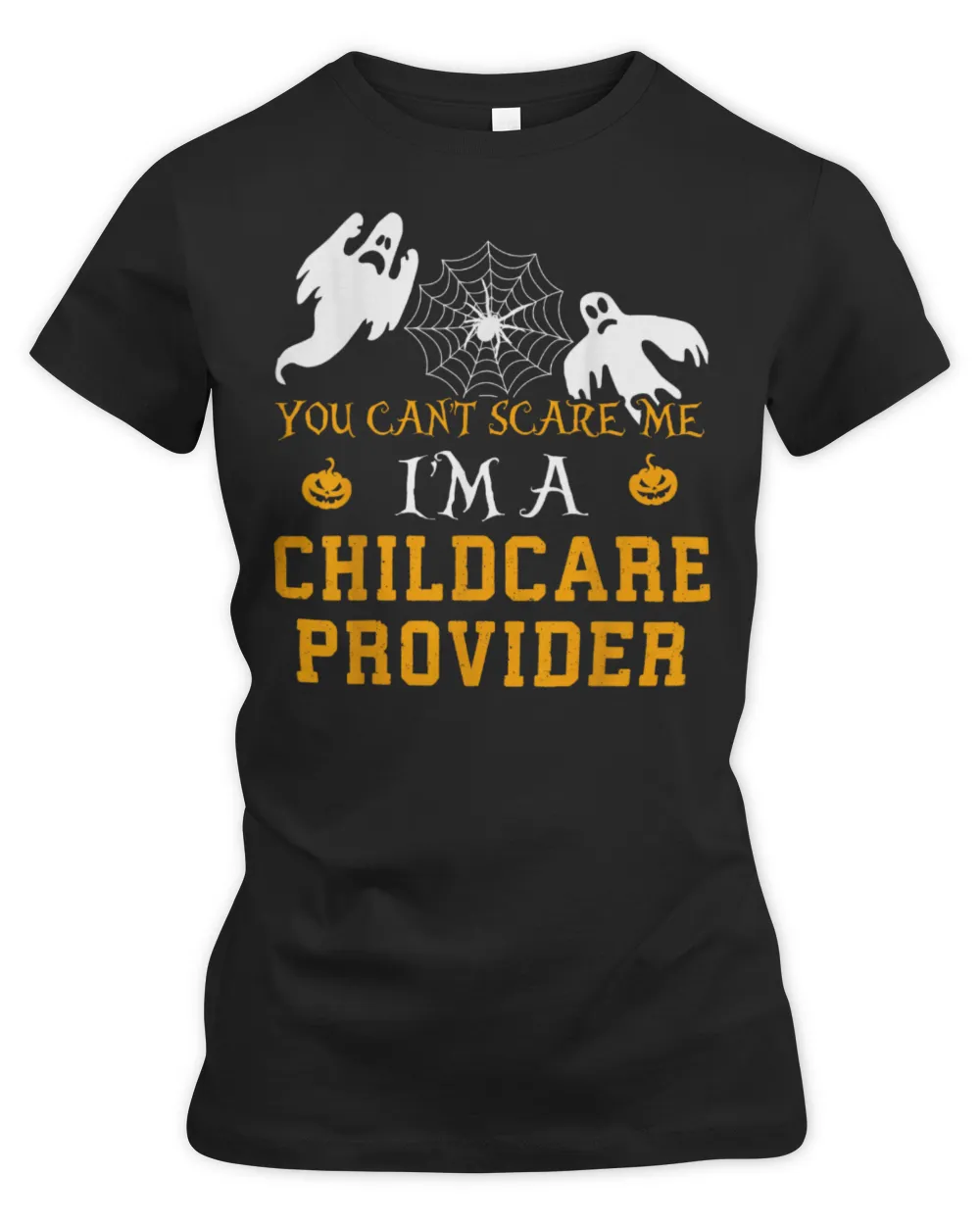 You Can't Scare Me I'm a Childcare Provider Halloween Shirt Women's Premium Slim Fit Tee black s