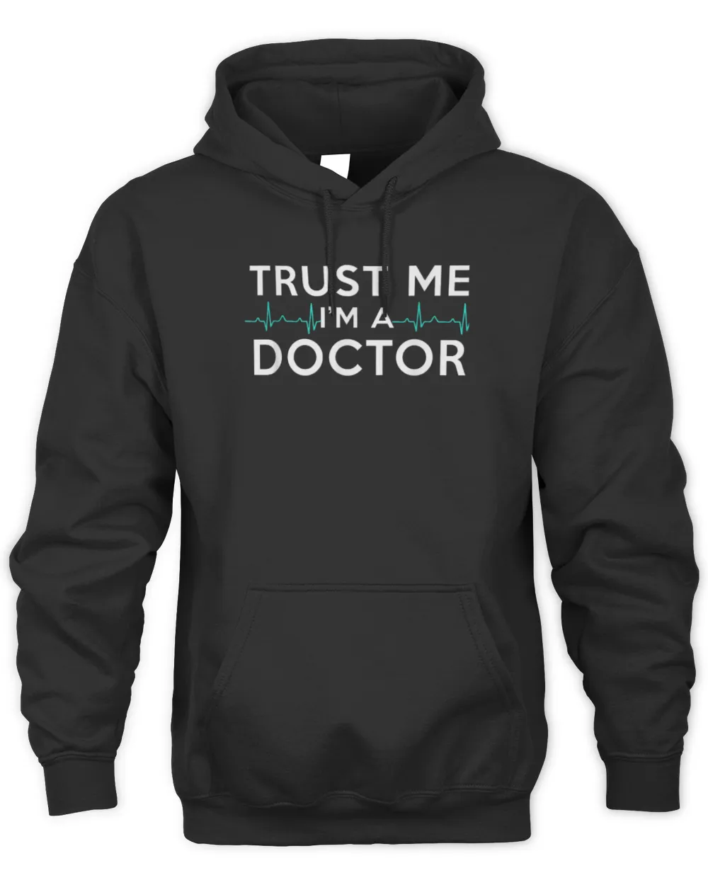 Trust Me I'm A Doctor Funny Medical Doctor Day Gift T-Shirt Unisex Premium Hoodie black s