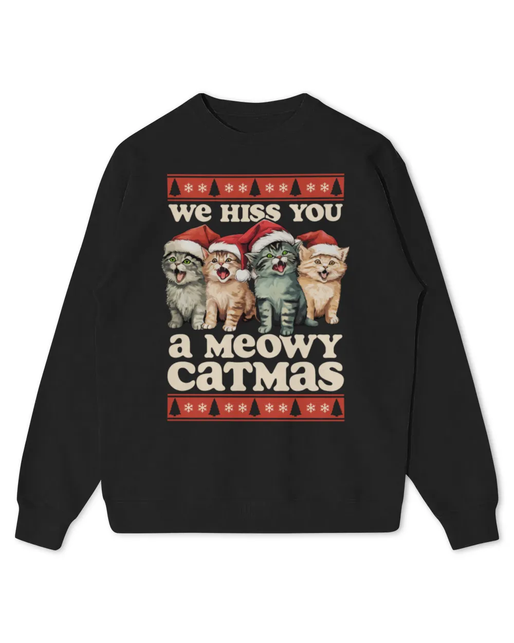 We Hiss You A Meowy Catmas Funny Cat Christmas Ugly Xmas T-Shirt Kids Standard Sweatshirt black xs