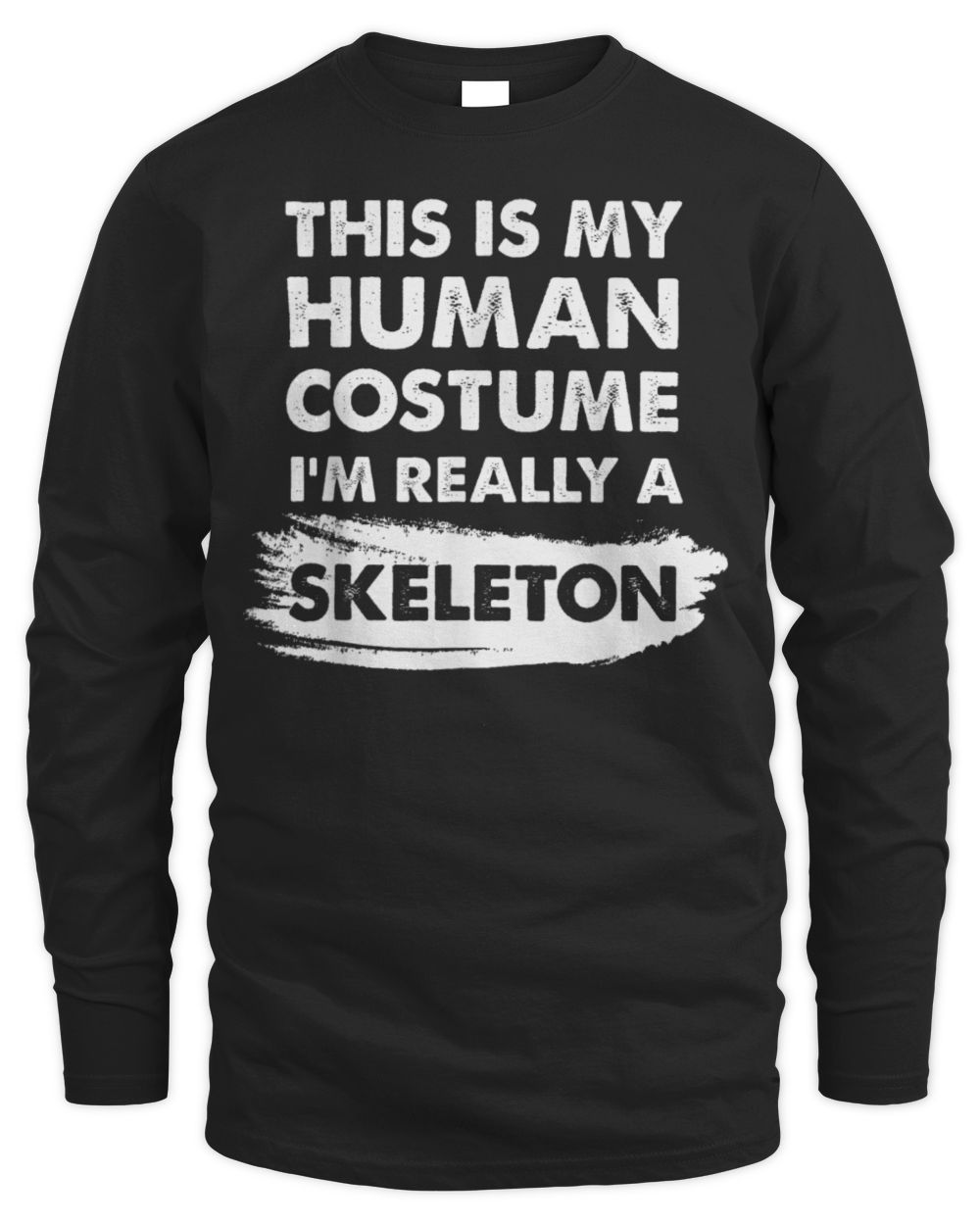 This Is My Human Costume I'm Really a Skeleton Shirt Men's Long Sleeved T-Shirt black s