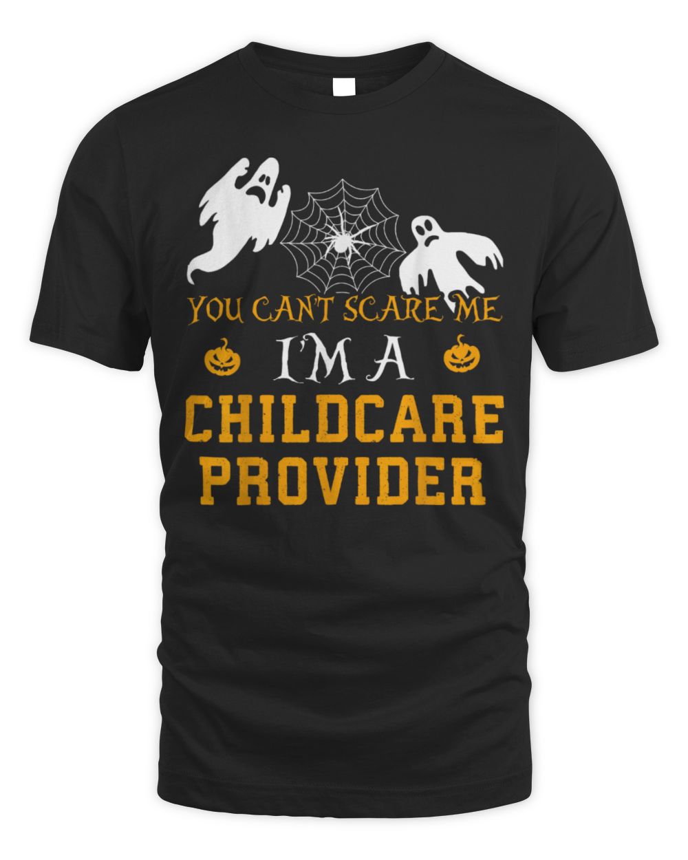 You Can't Scare Me I'm a Childcare Provider Halloween Shirt Unisex Standard T-Shirt black s