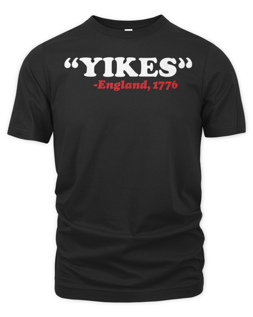 Yikes England 1776 Funny 4th Of July Independence Day Gift T-Shirt Unisex Premium T-Shirt black s