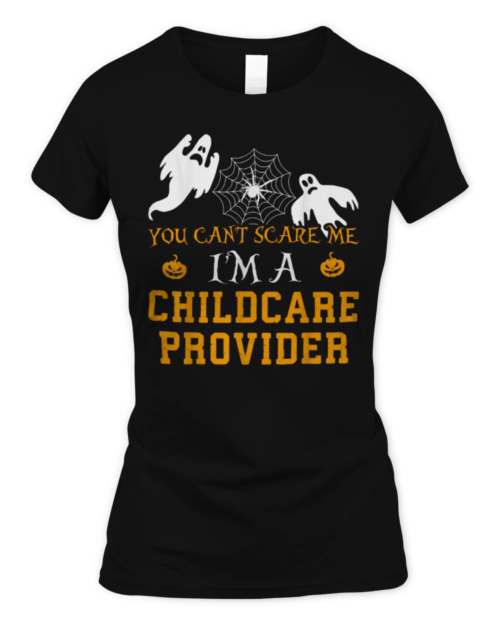 You Can't Scare Me I'm a Childcare Provider Halloween Shirt Women's Soft Style Fitted T-Shirt black s
