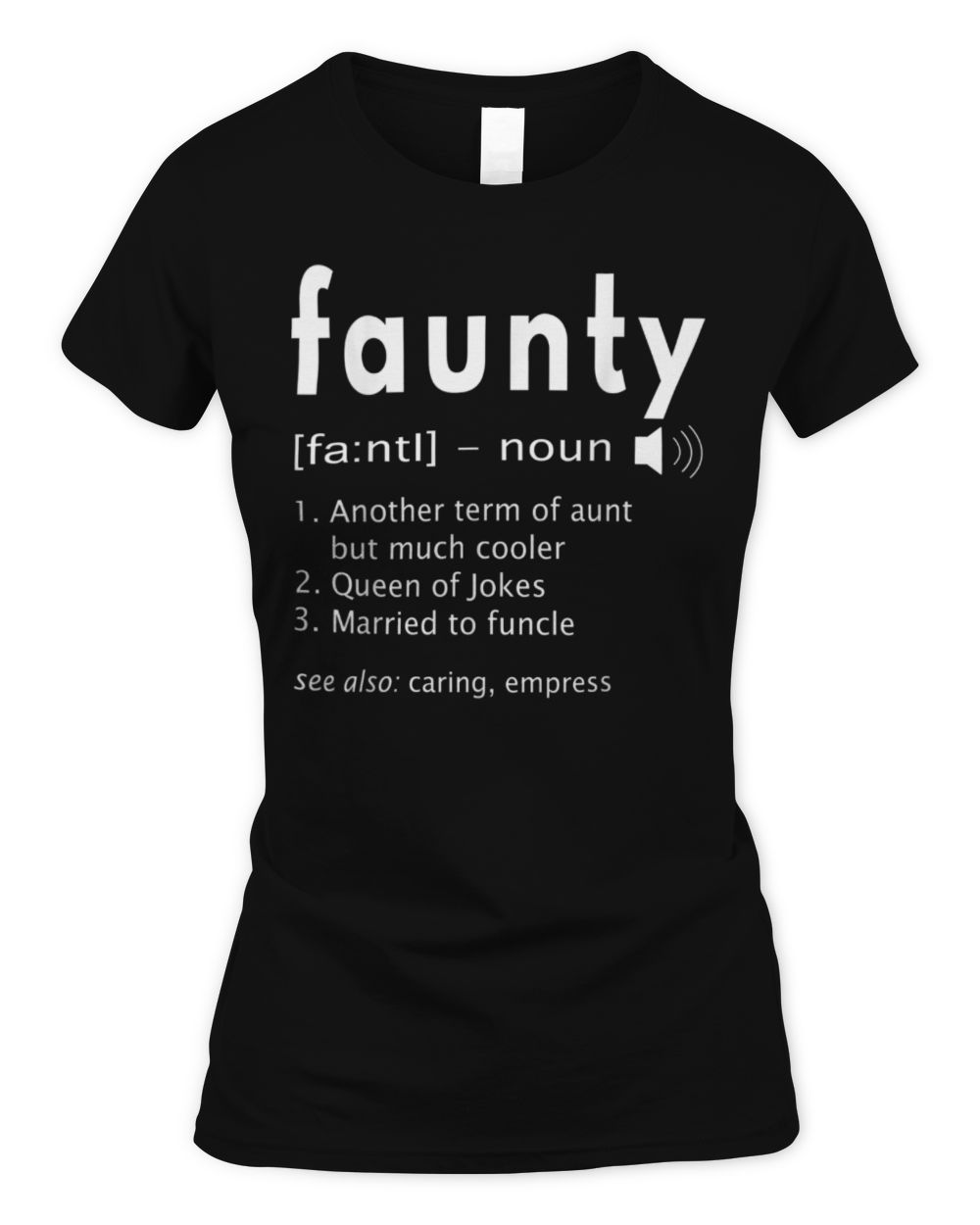 Womens Faunty Shirt Funny Aunt Definition T-Shirt Women's Soft Style Fitted T-Shirt black s