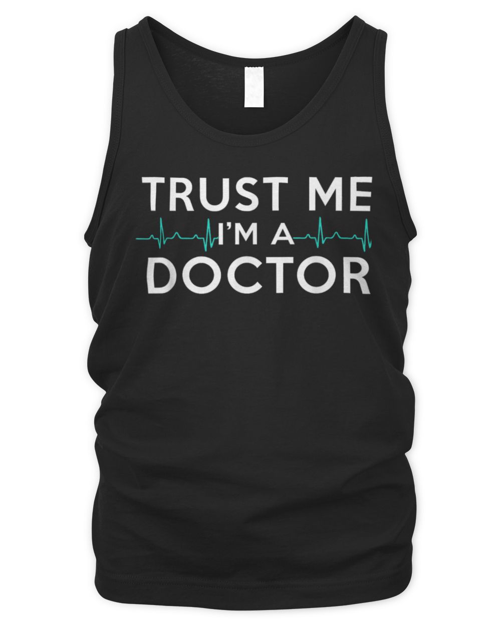 Trust Me I'm A Doctor Funny Medical Doctor Day Gift T-Shirt Men's Tank Top black s