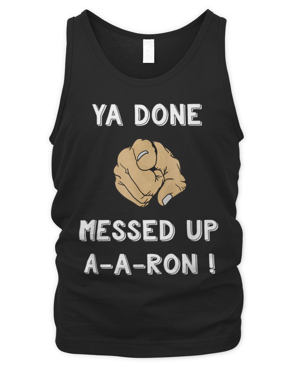 Ya Done Messed Up Aaron Funny Teacher Christmas Shirt Men's Tank Top black s