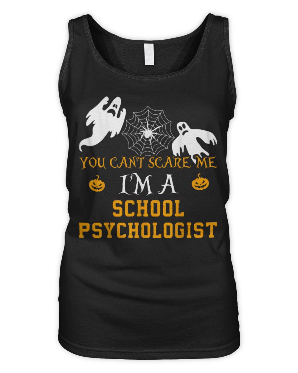 You Can't Scare Me I'm a School psychologist Halloween Shirt Women's Tank Top black s