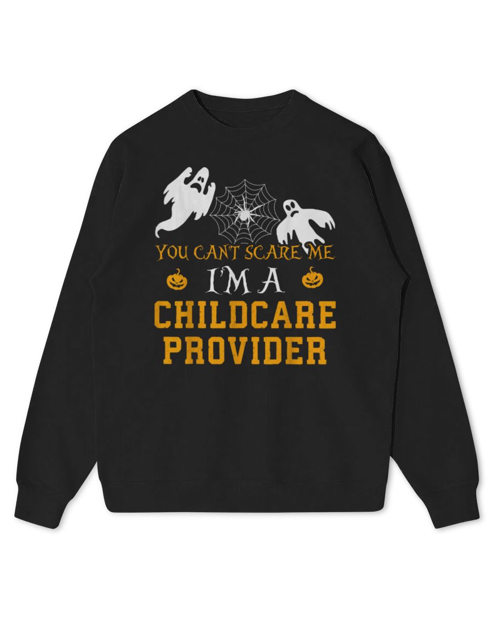 You Can't Scare Me I'm a Childcare Provider Halloween Shirt Kids Standard Sweatshirt black xs