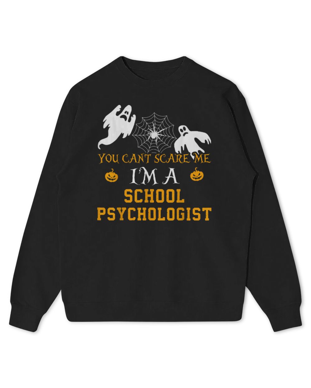 You Can't Scare Me I'm a School psychologist Halloween Shirt Kids Standard Sweatshirt black xs
