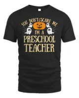 You Can't Don't Scare Me I'm A Preschool Teacher T-Shirt Unisex Standard T-Shirt black s