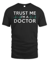 Trust Me I'm A Doctor Funny Medical Doctor Day Gift T-Shirt Unisex Standard T-Shirt black s