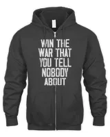 Win The War That You Tell Nobody About Funny Quote T-Shirt Men's Zip Hoodie black s