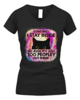 Sometimes I Stay Inside Because It's Too Peopley Black Cat T-Shirt Women's V-Neck T-Shirt black s