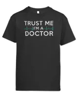 Trust Me I'm A Doctor Funny Medical Doctor Day Gift T-Shirt Kids Standard T-Shirt black xs