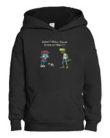 Zombie Don't Roll Your Eyes at Me Funny T-Shirt Kids Pullover Hoodie black xs