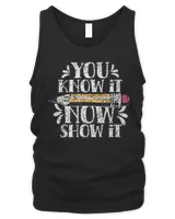 You Know It Now Show It Score Exam Teacher Test Day T-Shirt Men's Tank Top black s