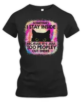 Sometimes I Stay Inside Because It's Too Peopley Black Cat T-Shirt Women's Premium Slim Fit Tee black s