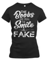 The Boobs Are Real The Smile Is Fake Funny T-Shirt Women's Premium Slim Fit Tee black s
