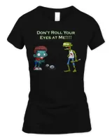 Zombie Don't Roll Your Eyes at Me Funny T-Shirt Women's Standard T-Shirt black s