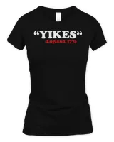 Yikes England 1776 Funny 4th Of July Independence Day Gift T-Shirt Women's Standard T-Shirt black s