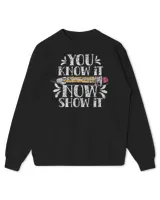 You Know It Now Show It Score Exam Teacher Test Day T-Shirt Kids Standard Sweatshirt black xs