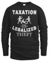 Taxation Is Legalized Theft Funny Antigovernment T-Shirt Men's Long Sleeved T-Shirt black s