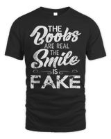 The Boobs Are Real The Smile Is Fake Funny T-Shirt Unisex Standard T-Shirt black s