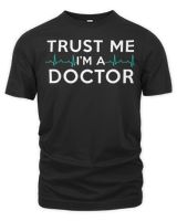 Trust Me I'm A Doctor Funny Medical Doctor Day Gift T-Shirt Unisex Premium T-Shirt black s