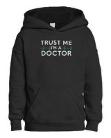 Trust Me I'm A Doctor Funny Medical Doctor Day Gift T-Shirt Kids Pullover Hoodie black xs